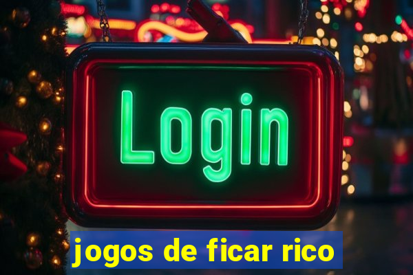 jogos de ficar rico